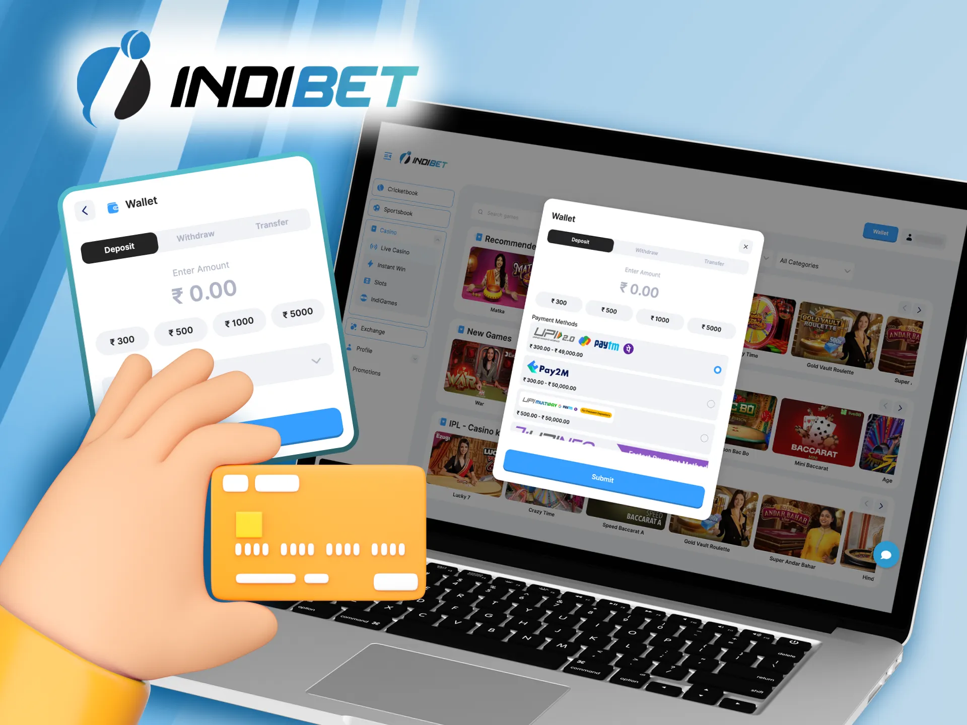 Make deposit and start playing Indibet casino games.